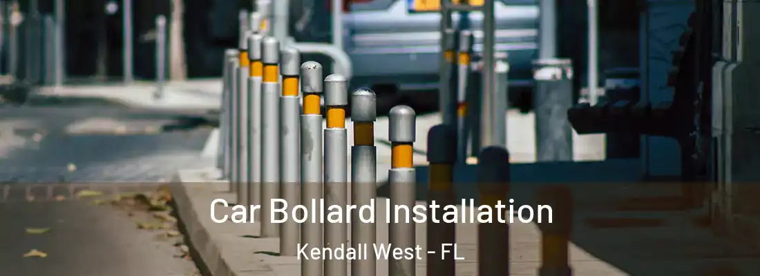 Car Bollard Installation Kendall West - FL