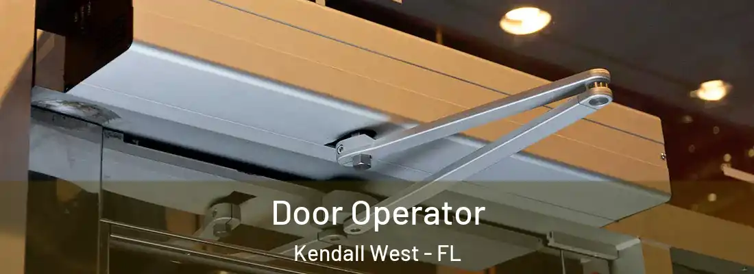 Door Operator Kendall West - FL