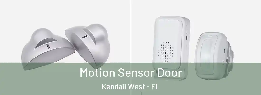 Motion Sensor Door Kendall West - FL