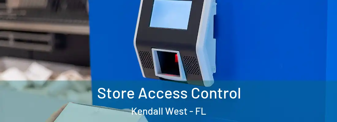  Store Access Control Kendall West - FL