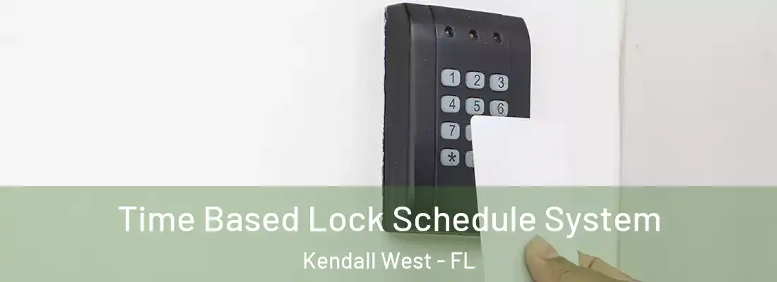 Time Based Lock Schedule System Kendall West - FL