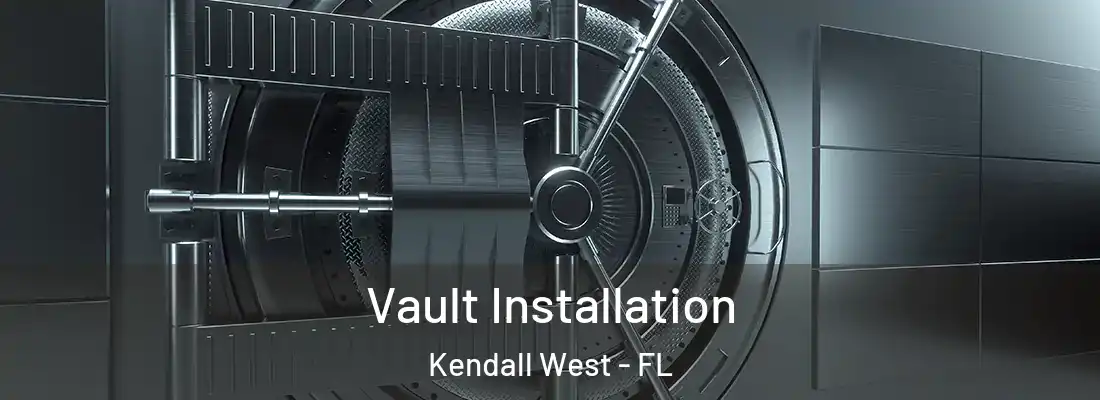 Vault Installation Kendall West - FL