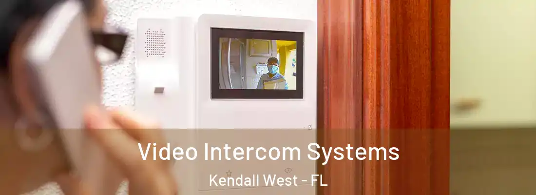 Video Intercom Systems Kendall West - FL
